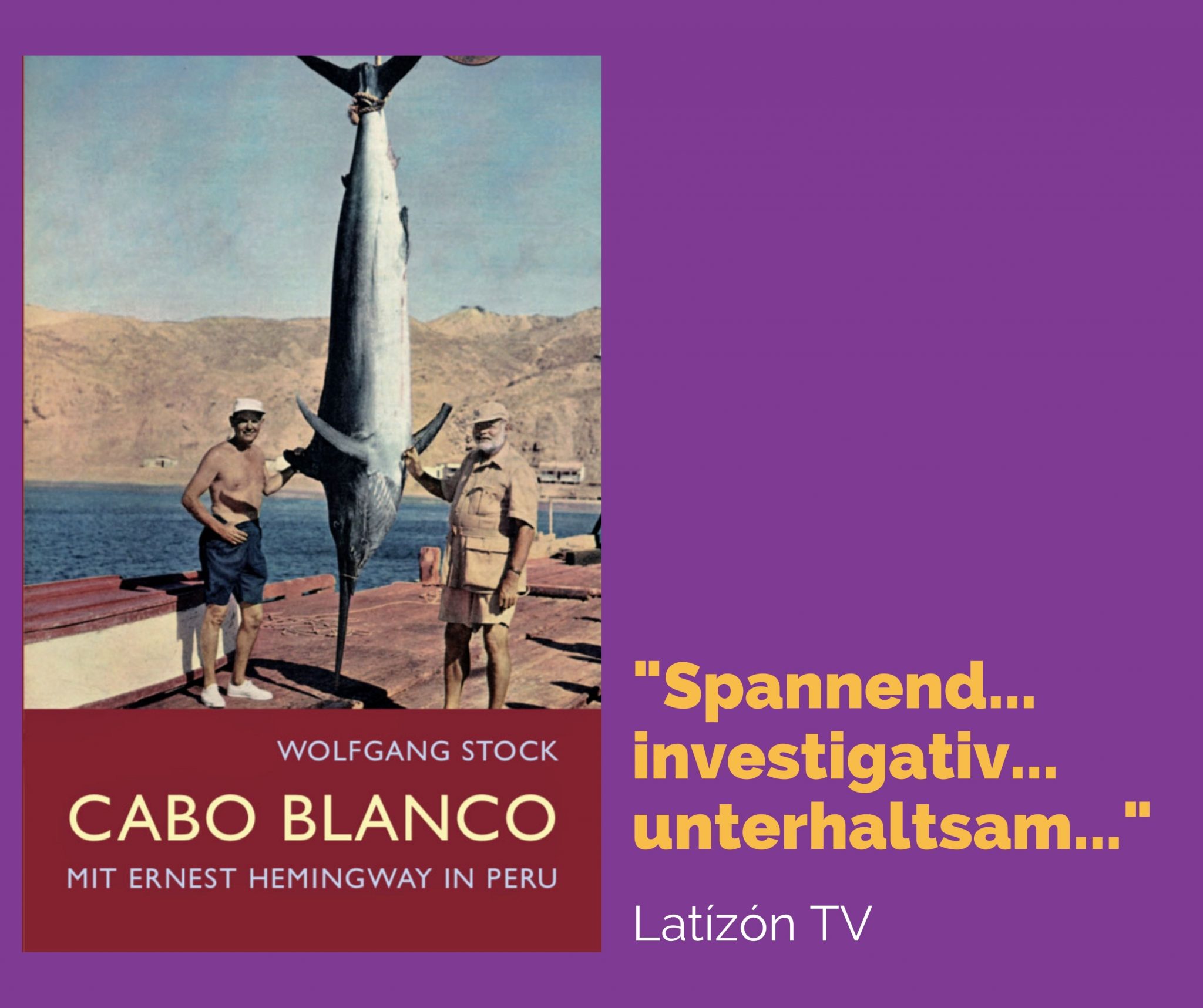 Latízón TV über 'Cabo Blanco Mit Ernest Hemingway in Peru