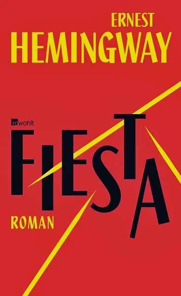Ernest Hemingway
Fiesta
