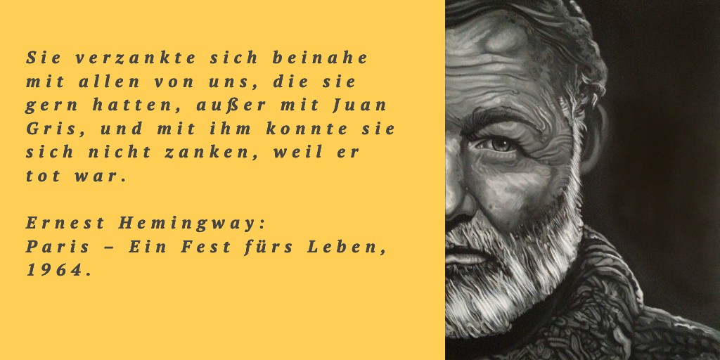 Ernest Hemingway
Juan Gris